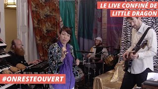 Le live confiné de Little Dragon | On Reste Ouvert