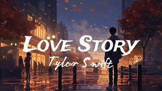 Love Story - Tylor Swift (Lyrics)