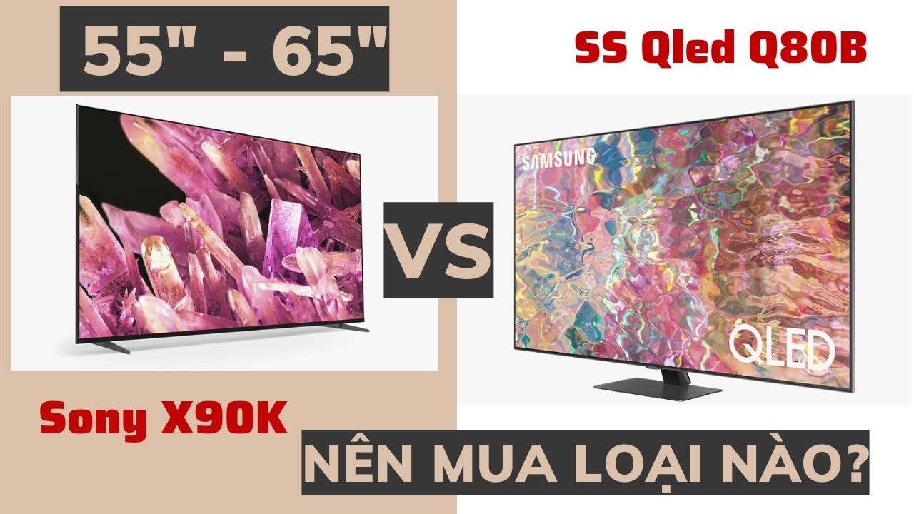 So Sánh Giữa Sony X90K và Samsung Q80B. Nên Mua Loại Nào? YouTube