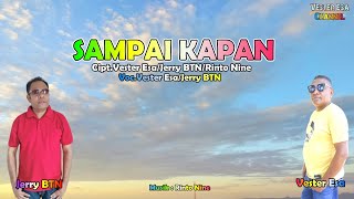 SAMPAI KAPAN || Vester Esa Feat Jerry BTN || Lagu Pop Terbaru