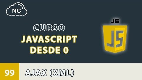 Curso JavaScript desde 0: AJAX (XML) - 99
