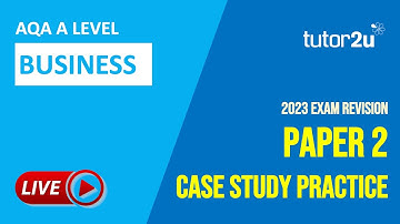 Paper 2 (2023) Case Study Practice for AQA A-Level Business