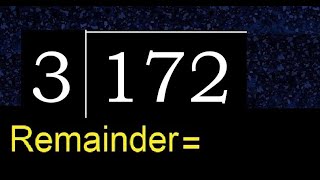 Divide 172 by 3 , remainder  . Division with 1 Digit Divisors . How to do