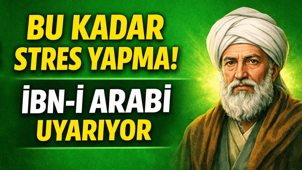 Tasavvufun Babası İbn-i Arabi'nin Akıl Dolu Tavsiyeleri