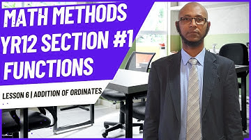 Math Methods VCE Section #1 | Lesson 6 Functions | Addition of Ordinates