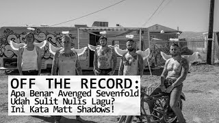 OFF THE RECORD: Apa Benar Avenged Sevenfold Udah Sulit Nulis Lagu? Ini Kata Matt Shadows!