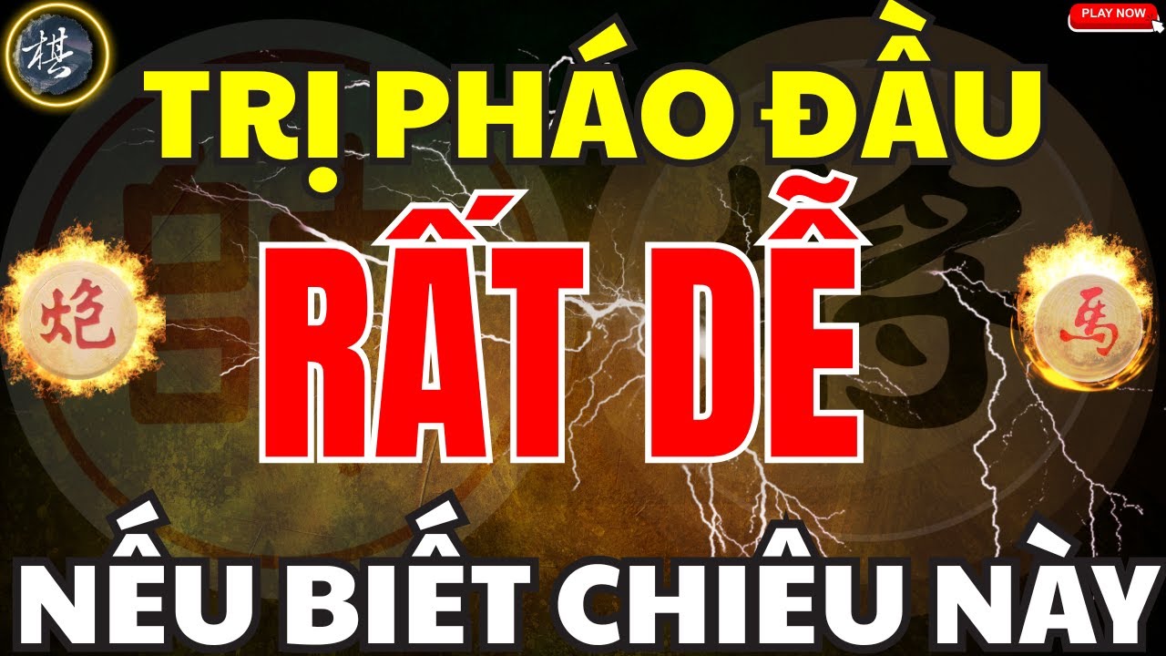[ Cờ Tướng ] Biết Chiêu Mới Này Của Lan Hương Thì Hết Phải Sợ Pháo Đầu