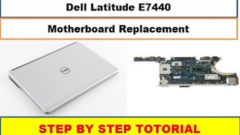 Dell Latitude E7440 Motherboard Video Tutorial | Dell Latitude E7440 disassembly