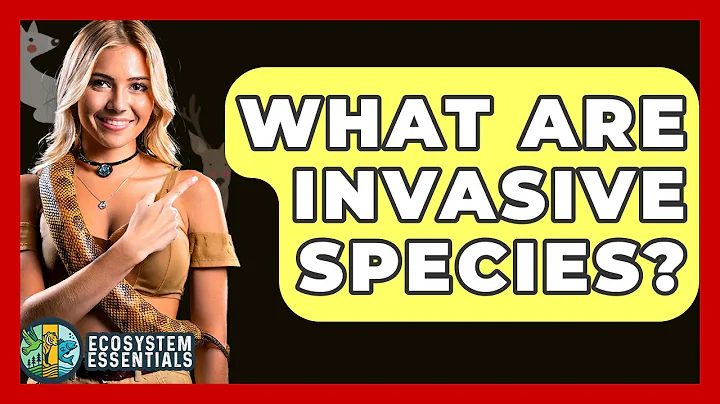 What Are Invasive Species? - Ecosystem Essentials