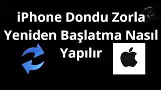 Iphone Dondu Zorla Yeniden Başlatma Nasıl Yapılır Tam Rehber