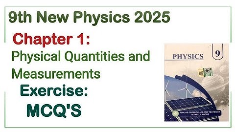 9th Class Physics New Book 2025 Chapter 1 || Exercise Solution || Punjab Board 9th new physics