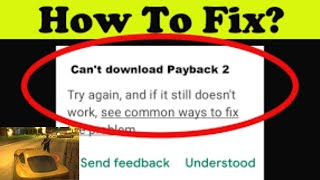 How To Fix Can't Install Payback 2 Error On Google Play Store I Device isn’t Supporting screenshot 4