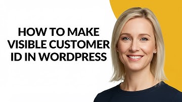 How to Make Visible Customer Id In Wordpress - Julia