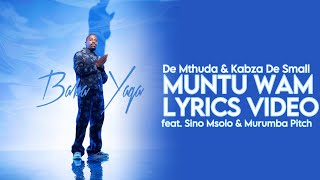 De Mthuda & Kabza De Small - Muntu Wam feat. Sino Msolo & Murumba Pitch