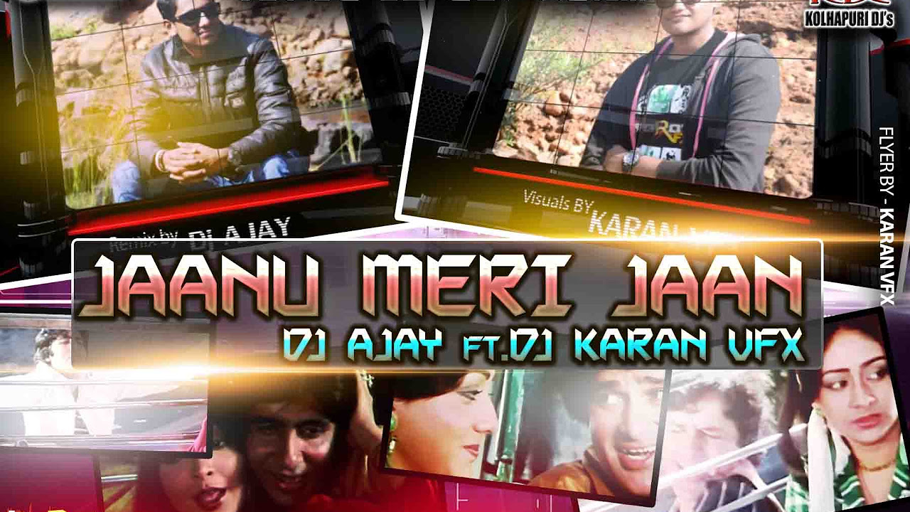 Jaanu Meri Jaan Dj Ajay  Karan Vfx Remix