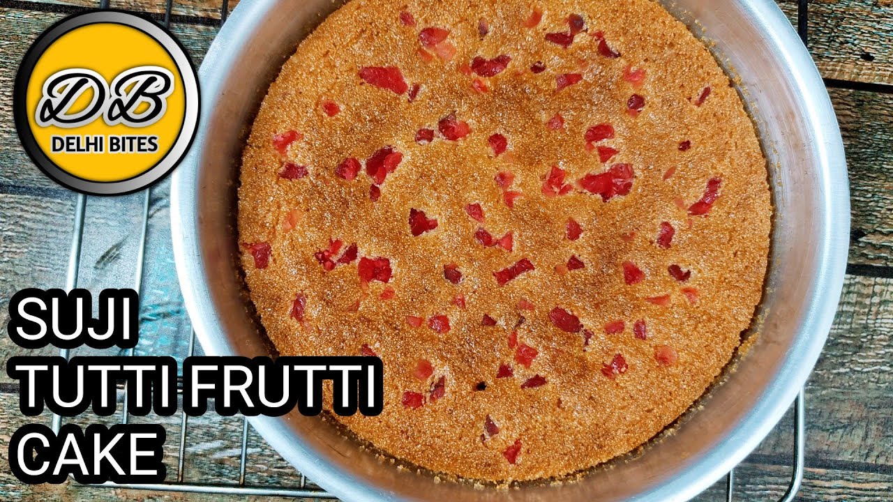 Suji Cake | Eggless Cake Recipe | Rava Cake Recipe | Tutti Frutti Suji ...