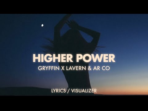 Gryffin x Lavern x AR/CO - Higher Power (Lyrics / Visualizer)