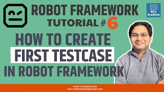 Robot Framework Tutorial #6 - Create First TestCase in Robot Framework