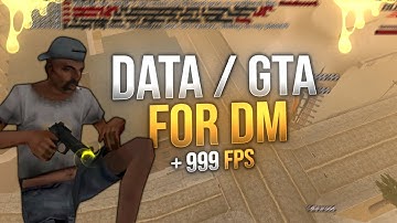 DATA MODIFICADA FOR DM // SAMP MOBILE // + 999 FPS // TODAS GPU