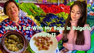 : What I EAT with My BABA in the BALKANS: PART 2 What my Grandma cooks in BULGARIA, EASTERN EUROPE
