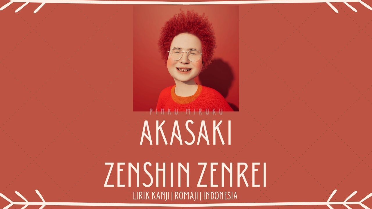 AKASAKI - Zenshin Zenrei (全身前礼) /ROMAJI/INDONESIA