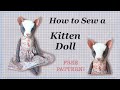 How to Sew a Kitten Doll || FREE PATTERN || Full Tutorial with Lisa Pay