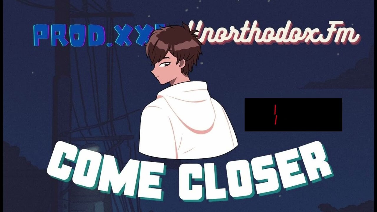 Prod  XXI - Come closer