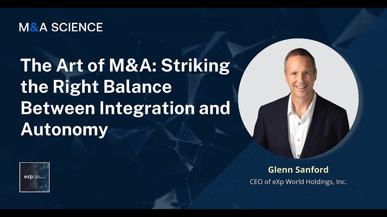 The Art of M&A: Striking the Right Balance Between Integration and Autonomy | Glenn Sanford