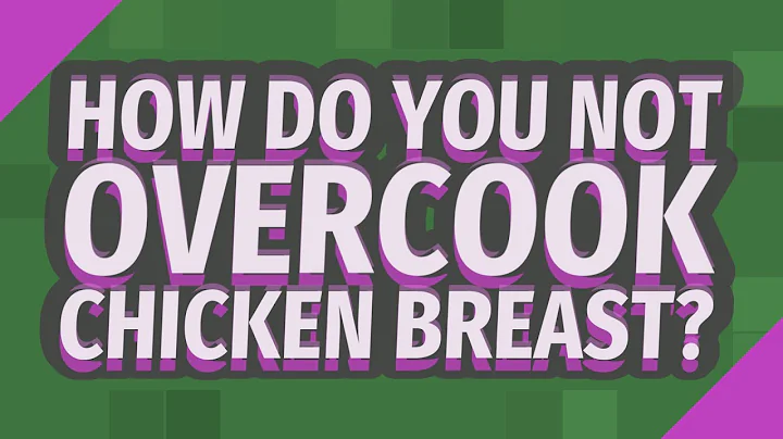 How do you not overcook chicken breast?