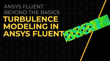 Turbulence Modeling in Ansys Fluent — Course Overview