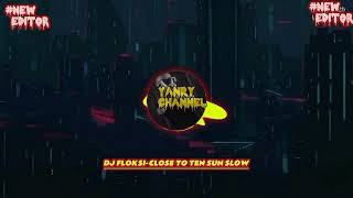 #Dj Floksi-Close To Ten Sun Slow 2023🎧🎧🎧
