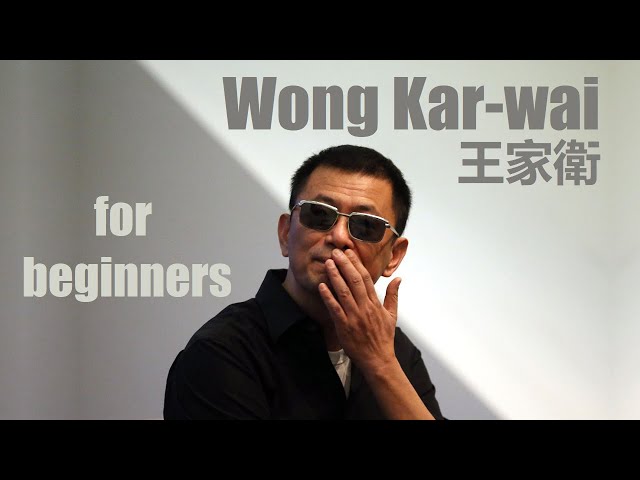 Wong Kar-wai 王家衛 - An Introduction for Beginners class=