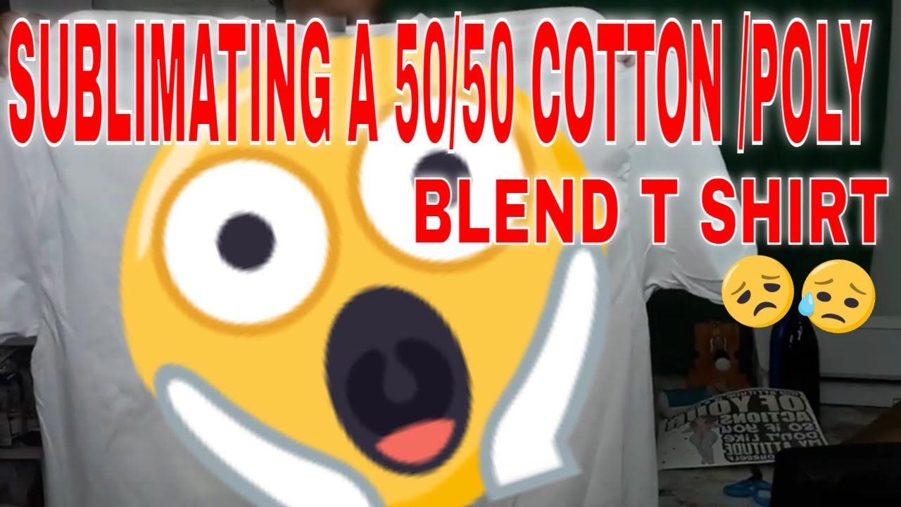 SUBLIMATING MY 1ST 50/50 COTTON / POLYESTER BLEND SHIRT YouTube