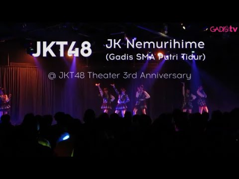 JKT48 - JK Nemurihime (Gadis SMA Putri Tidur) Live at JKT48 Theater 3rd Anniversary