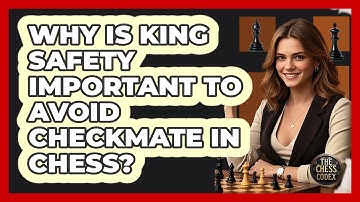 Why Is King Safety Important To Avoid Checkmate In Chess? - The Chess Codex