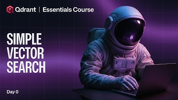 Qdrant Essentials | Building Simple Vector Search in Qdrant