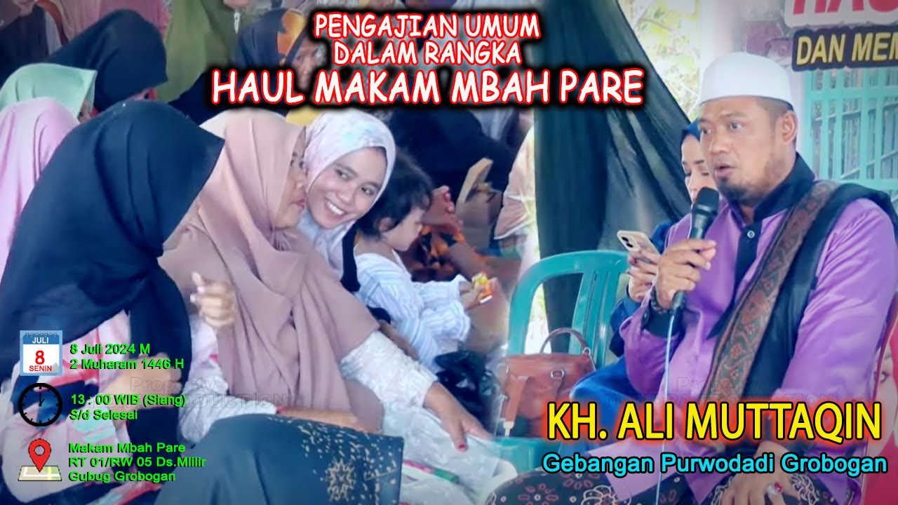 PENGAJIAN  KH. ALI MUTTAQIN  ACARA HAUL MAKAM MBAH PARE DAN TAHUN BARU ISLAM 1446 H MLILIR 2024