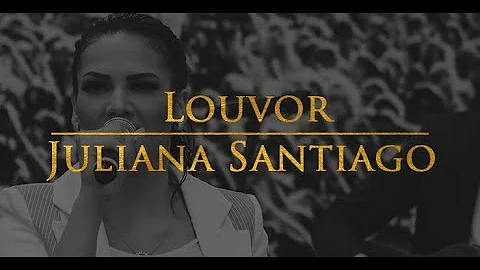 Louvor com Juliana Santiago e Banda Mundial // 30/...