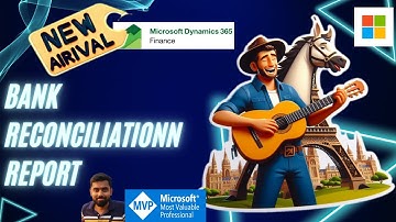 New Redesigned Bank Reconciliation Report in Microsoft Dynamics 365 Finance and Operations