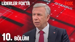 Liderler FOX'ta 10. Bölüm | Mansur Yavaş