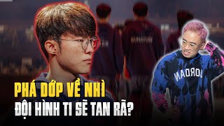 PHÁ DỚP VỀ NHÌ - ĐỘI HÌNH T1 SẼ TAN RÃ?