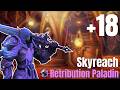 Skyreach +18 - Ret Paladin POV - M+ - S1 Midnight