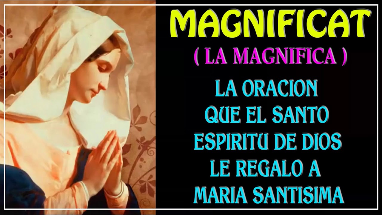 Magníficat La Magnifica La Oración Que El Santo Espíritu De Dios Le