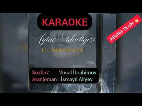 Aytac Vidadi qızı Elə darıxmışam karaoke