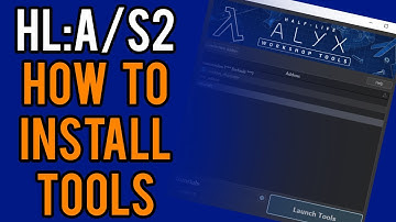 How To Install the Half Life Alyx Workshop Tools