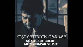 HAZAR YILDIZ & KIŞI GETİRDİN ÖMRÜME Resimi