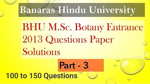 |Part - 3| BHU M.Sc. Botany Entrance 2013 Questions Paper Solutions l Vishal Patel BHU M.Sc.|