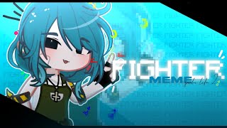 FIGHTER • GL2 Meme