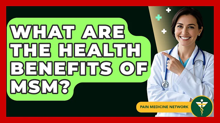 What Are The Health Benefits Of MSM? - Pain Medicine Network