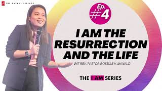 I AM THE RESURRECTION AND THE LIFE with Rev. Pastor Roselle Vega-Manalo